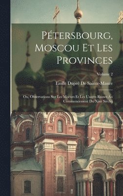 bokomslag Ptersbourg, Moscou Et Les Provinces