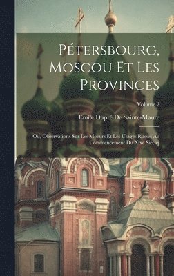 Pétersbourg, Moscou Et Les Provinces 1