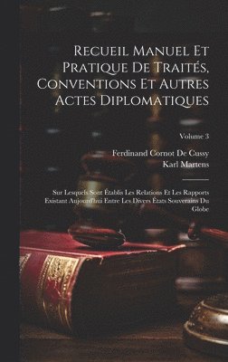 bokomslag Recueil Manuel Et Pratique De Traits, Conventions Et Autres Actes Diplomatiques