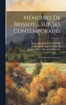 Mmoires De Brissot ... Sur Ses Contemporains 1