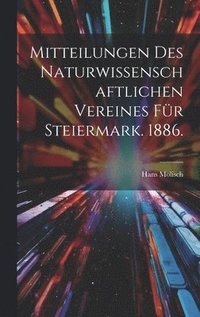 bokomslag Mitteilungen des Naturwissenschaftlichen Vereines fr Steiermark. 1886.