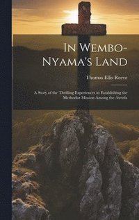 bokomslag In Wembo-Nyama's Land