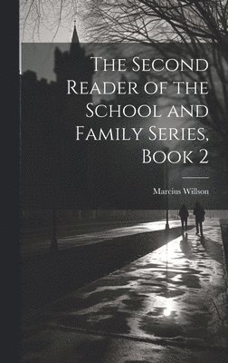 The Second Reader of the School and Family Series, Book 2 1