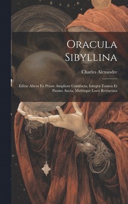 Charles Alexandre - Oracula Sibyllina, Inbunden