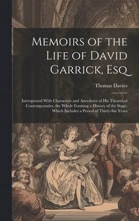 bokomslag Memoirs of the Life of David Garrick, Esq