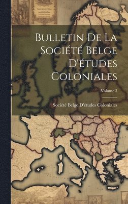 bokomslag Bulletin De La Société Belge D'études Coloniales; Volume 3