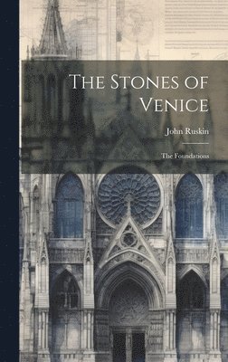 bokomslag The Stones of Venice