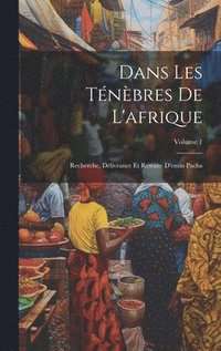 bokomslag Dans Les Tnbres De L'afrique