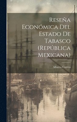 bokomslag Reseña Económica Del Estado De Tabasco (República Mexicana)