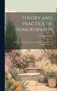 bokomslag Theory and Practice of Homoeopathy