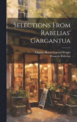 Selections From Rabelias' Gargantua 1