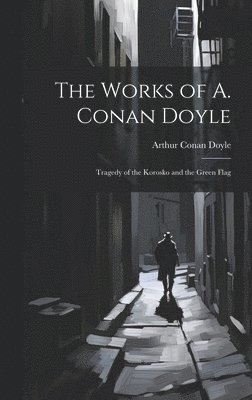 bokomslag Works of A. Conan Doyle