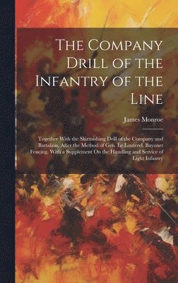 James Monroe - Company Drill of the Infantry of the Line, Inbunden