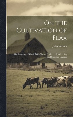 On the Cultivation of Flax 1