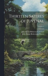 bokomslag Thirteen Satires of Juvenal; Volume 2