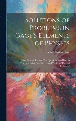 Solutions of Problems in Gage's Elements of Physics 1