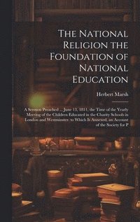 bokomslag The National Religion the Foundation of National Education