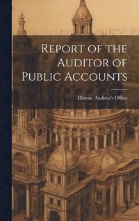 bokomslag Report of the Auditor of Public Accounts