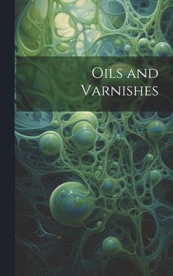 Oils and Varnishes 1