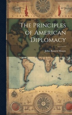 bokomslag The Principles of American Diplomacy