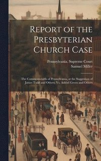 bokomslag Report of the Presbyterian Church Case