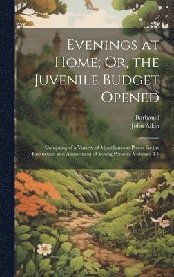 Barbauld, John Aikin - Evenings at Home; Or, the Juvenile Budget Opened, Inbunden