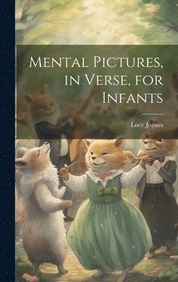 bokomslag Mental Pictures, in Verse, for Infants