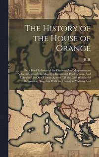 bokomslag The History of the House of Orange