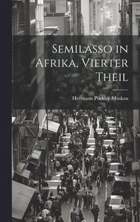 bokomslag Semilasso in Afrika, Vierter Theil