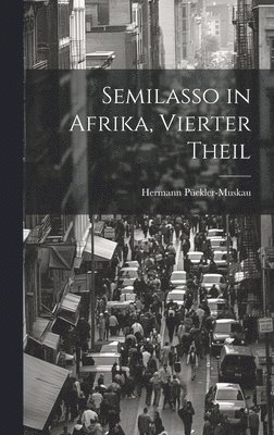 Semilasso in Afrika, Vierter Theil 1