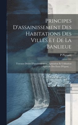 Principes D'assainissement Des Habitations Des Villes Et De La Banlieue 1