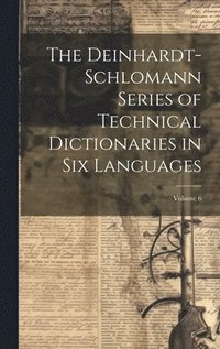 bokomslag The Deinhardt-Schlomann Series of Technical Dictionaries in Six Languages; Volume 6