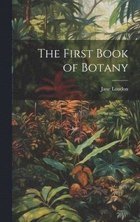 bokomslag The First Book of Botany