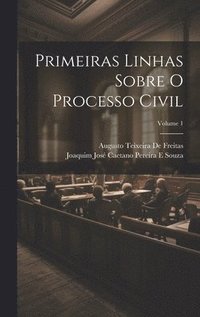 bokomslag Primeiras Linhas Sobre O Processo Civil; Volume 1