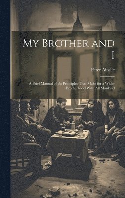 Peter Ainslie - My Brother and I, Inbunden