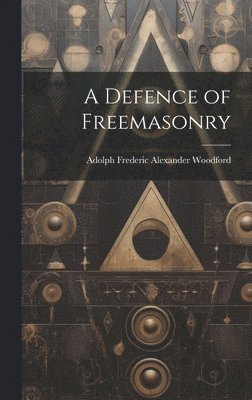 bokomslag A Defence of Freemasonry