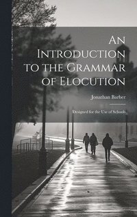 bokomslag An Introduction to the Grammar of Elocution