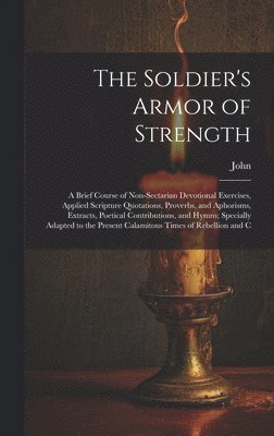 John - Soldier's Armor of Strength, Inbunden