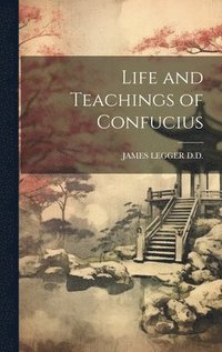 bokomslag Life and Teachings of Confucius