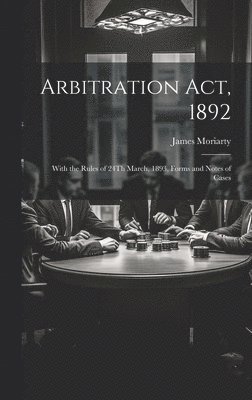 James Moriarty - Arbitration Act, 1892, Inbunden