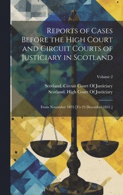Scotland High Court of Justiciary, Scotland Circuit Court of Justiciary - Reports of Cases Before the High Court and Circuit Courts of Justiciary in Scotland, Inbunden