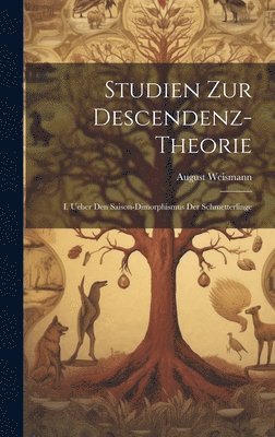Studien Zur Descendenz-Theorie 1