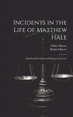 Incidents in the Life of Matthew Hale 1