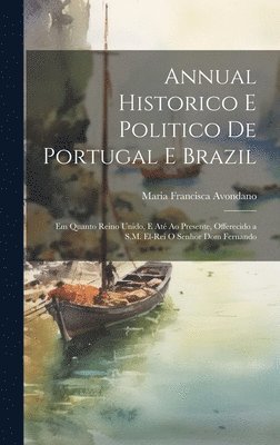 bokomslag Annual Historico E Politico De Portugal E Brazil