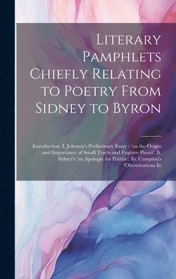 Literary Pamphlets Chiefly Relating to Poetry From Sidney to Byron 1