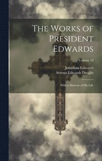 bokomslag The Works of President Edwards