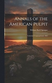 bokomslag Annals of the American Pulpit