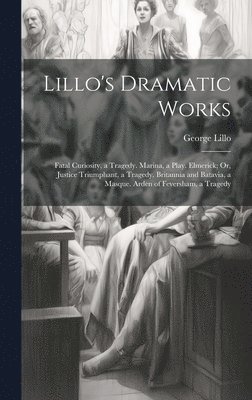 Lillo's Dramatic Works 1