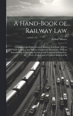 bokomslag A Hand-Book of Railway Law