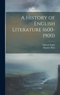 bokomslag A History of English Literature (600-1900)